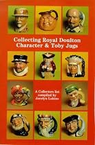 Collecting Royal Doulton Character and Toby Jugs, 1934-1989: A Collectors' List: Diamond Jubilee 1934-1994 (Doulton Collectables Series)