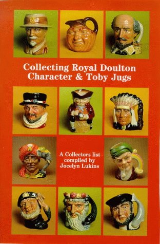Collecting Royal Doulton Character and Toby Jugs, 1934-1989: A Collectors' List: Diamond Jubilee 1934-1994 (Doulton Collectables Series)