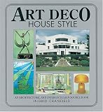 Art Deco House Style: An Architectural and Interior Design Source Book (House Style Series)
