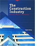 The Construction Industry: Processes, Players, and Practices