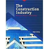 The Construction Industry: Processes, Players, and Practices