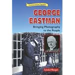 George Eastman: Bringing Photography to the People (Historical American Biographies) book cover