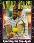 Andre Agassi: Reaching the Top--Again (Sports Achievers Biographies)