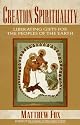 Creation Spirituality: Liberating Gifts for the Peoples of the Earth