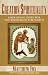 Creation Spirituality: Liberating Gifts for the Peoples of the Earth
