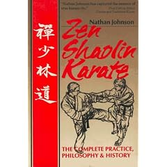 Zen Shaolin Karate: The Complete Philosophy, Practice and History
