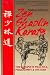 Zen Shaolin Karate: The Complete Practice, Philosophy and History