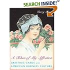 A Token of My Affection: Greeting Cards and American Business Culture (Popular Cultures,... by Barry Shank