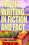 Travel Writing in Fiction and Fact