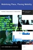 Mobilizing Place, Placing Mobility: The Politics of Representation in a Globalized World (Thamyris/Intersecting 9)