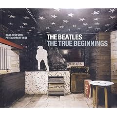 The Beatles: The True Beginnings
