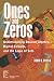Books : Ones and Zeros: Understanding Boolean Algebra, Digital Circuits, and the Logic of Sets (IEEE Press Understanding Science & Technology Series)