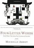 Four-Letter Words: And Other Secrets of a Crossword Insider