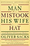 The Man Who Mistook His Wife for a Hat and Other Clinical Tales