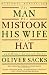 The Man Who Mistook His Wife for a Hat: And Other Tales