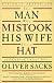 The Man Who Mistook His Wife for a Hat