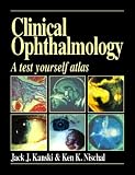 Clinical Ophthalmology: A Test Yourself Atlas