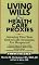 Living Wills & Health Care Proxies: Assuring That Your End-of-Life Decisions Are Respected