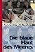 Die blaue Haut des Meeres width=