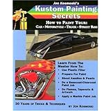 Jon Kosmoski's Kustom Painting Secrets : How to Paint Your Car - Motorcycle - Truck - Street Rod (Illustrated)
