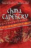 China Tapestry: Bindings of the Heart/A Length of Silk/The Golden Cord/The Crimson Brocade (Inspirational Romance Collection)