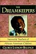 The Dreamkeepers: Successful Teachers of African American Children