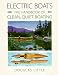 Electric Boats: The Handbook of Clean, Quiet Boating