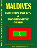 Maldives Foreign Policy and Government Guide (World Foreign Policy and Government Library)
