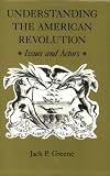 Understanding the American Revolution: Issues and Actors