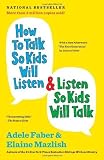 How to Talk So Kids Will Listen & Listen So Kids Will Talk by Faber, Adele, Mazlish, Elaine Updated edition [Paperback(2012)]