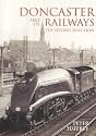 Doncaster and Its Railways: The Second Selection