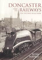 Doncaster and Its Railways: The Second Selection
