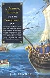Audacity, Privateer Out Of Portsmouth : Continuing The Account Of The Life And Times Of Geoffrey Frost, Mariner, Of Portsmouth, In New Hampshire, As Faithfully Translated From The Ming Tsun Chronicles, And Diligently Compared With Other Contemporary Histories