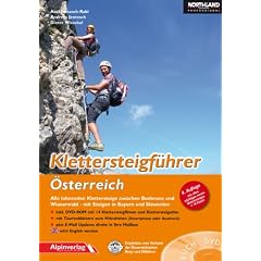 Klettersteigf�hrer �sterreich: Alle lohnenden Klettersteige zwischen Bodensee und Wienerwald � mit Steigen in Bayern und Slowenien + DVD-ROM