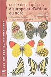 Guide des papillons d'Europe et d'Afrique du Nord : 440 esp�ces illustr�es en 2000 dessins en couleurs