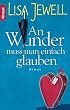 An Wunder muss man einfach glauben