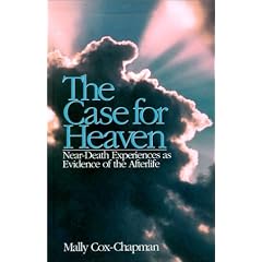 Case for Heaven: Near-Death Experiences as Evidence of the Afterlife
