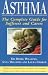 Asthma: The Complete Guide for Sufferers and Carers