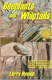 Beeplants and Whiptails: Stories of Nature, the Plants and Animals of Zion National Park