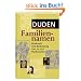 Duden Familiennamen: Herkunft und Bedeutung von 20.000 Nachnamen. 20.000 Familiennamen aus dem deutschsprachigen Raum, ca. 700 international bekannte ... Namenstr�ger, 19 Karten und Grafiken