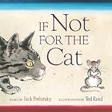Cover of If Not for the Cat by Jack Prelutsky 0060596775