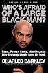 Who's Afraid of a Large Black Man?