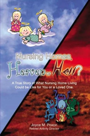 Nursing Homes, Heaven or Hell? Nursing Homes, Heaven or Hell?