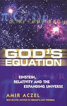 God's Equation: Einstein, Relativity and the Expanding Universe