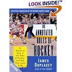 Click here to buy The Official Rules of Hockey: An Anecdotal Look at the Rules of Hockey-and How They Came to Be by  James Duplacey.