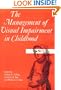 Management of Visual Impairment in Childhood (Clinics in Developmental Medicine (Mac Keith Press))