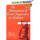 Management of Visual Impairment in Childhood (Clinics in Developmental Medicine (Mac Keith... by  Alistair Fielder, Anthony Best, and Martin C. O. Bax