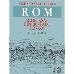 Rom. Schicksal einer Stadt 312 - 1308