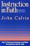 Instruction in Faith (0664253148) by Calvin, John
