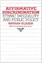 Affirmative Discrimination: Ethnic Inequality and Public Policy